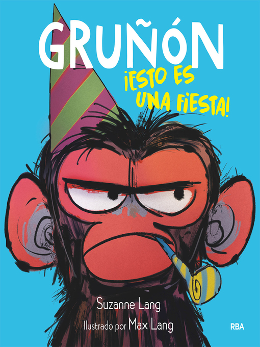 Title details for Gruñon 2--¡Esto es una fiesta! by Suzanne Lang - Available